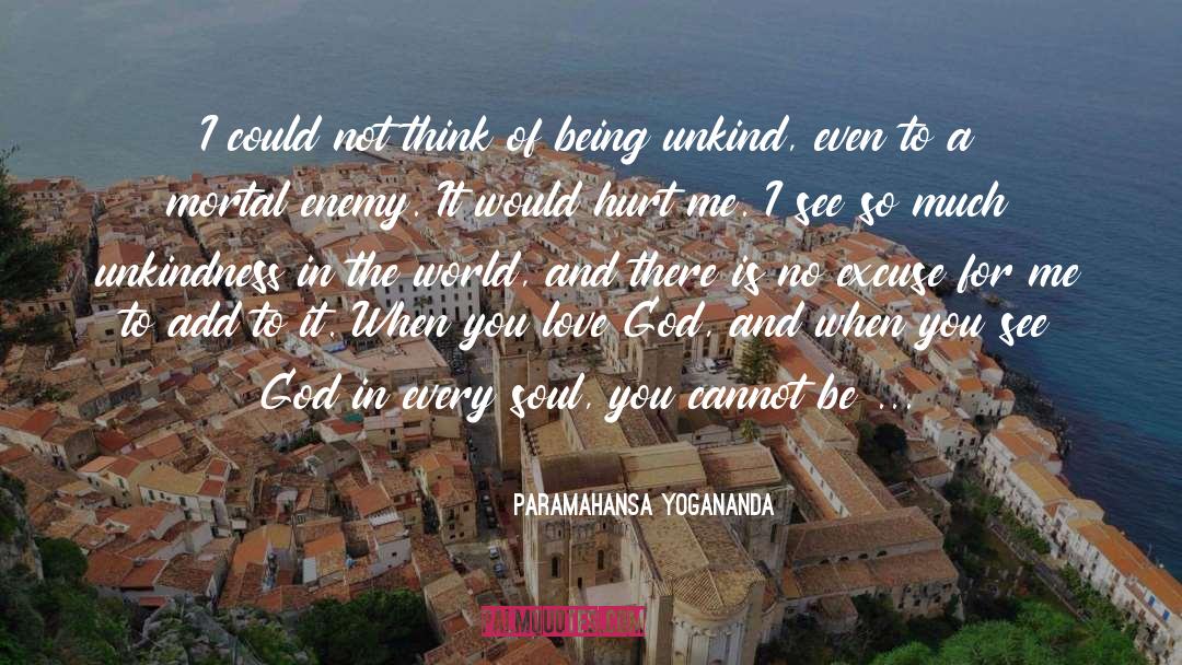 Unkindness quotes by Paramahansa Yogananda