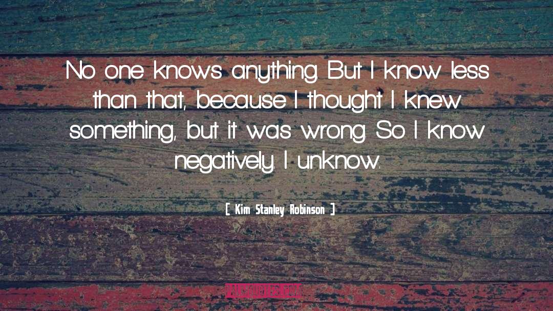 Unknow quotes by Kim Stanley Robinson