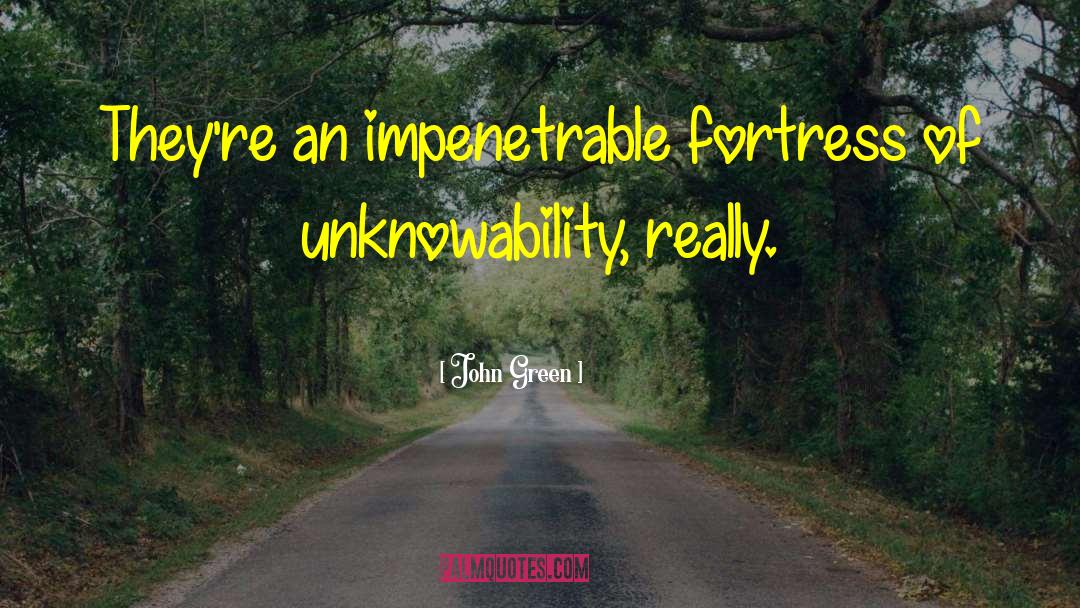 Unknowability quotes by John Green