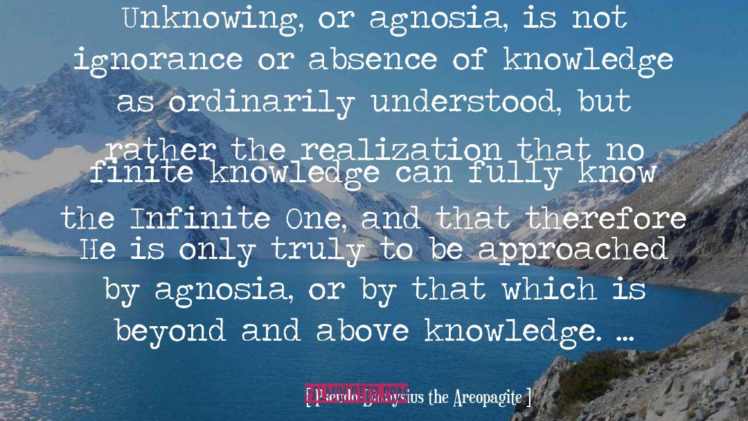 Unknowing quotes by Pseudo-Dionysius The Areopagite