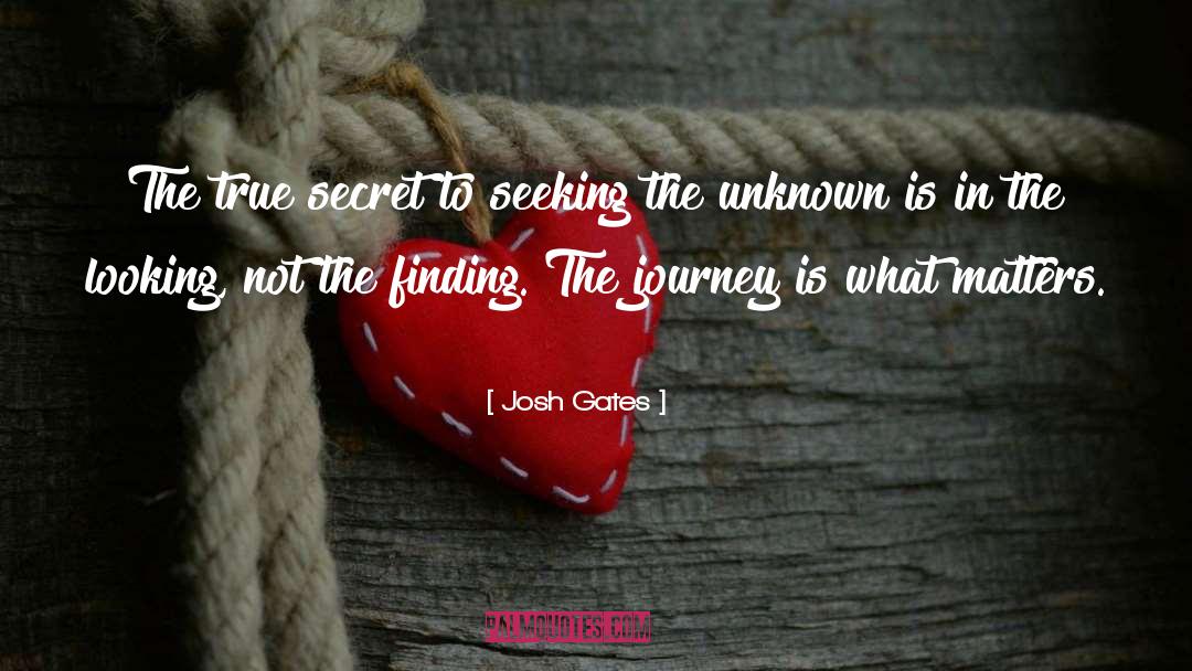 Unknown 2011 quotes by Josh Gates