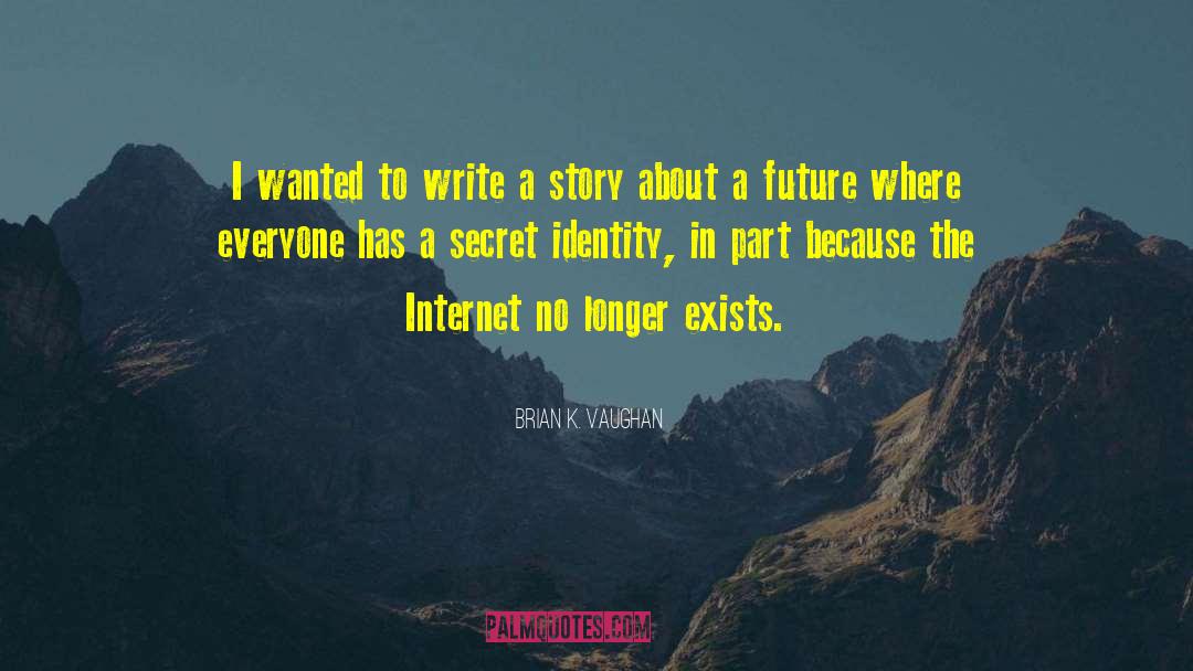 Unknown Future quotes by Brian K. Vaughan