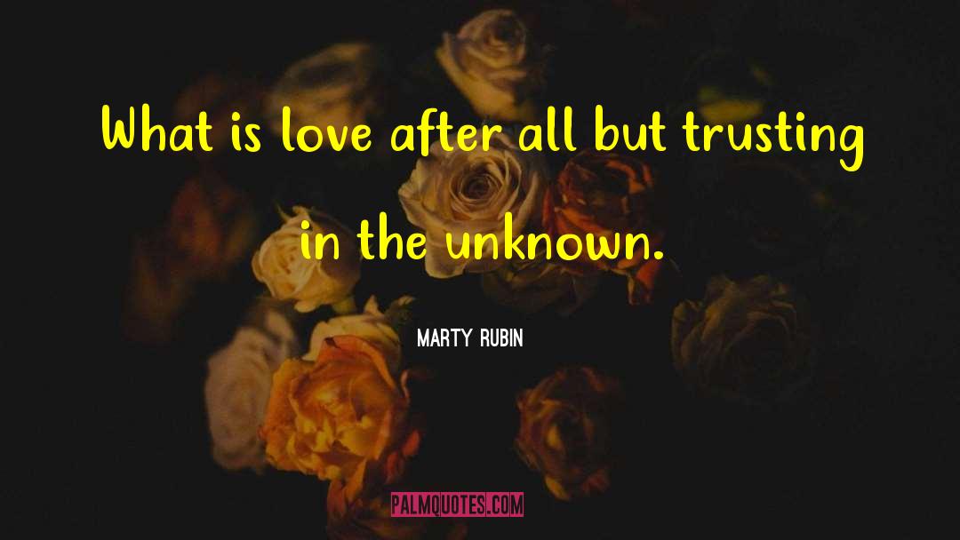 Unknown Love quotes by Marty Rubin