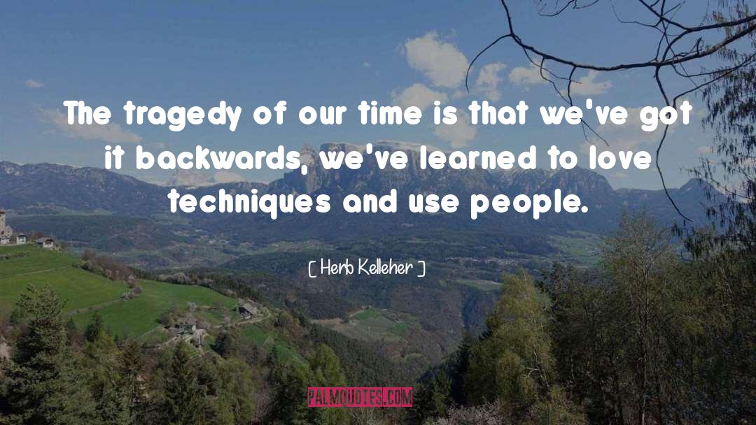 Unknown Viking Love Techniques quotes by Herb Kelleher