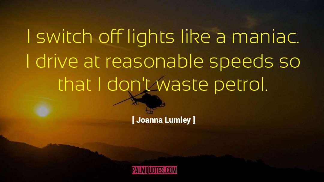 Unleaded Petrol quotes by Joanna Lumley