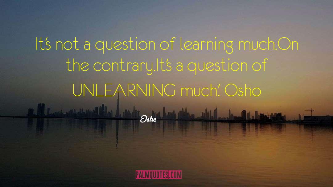 Unlearning quotes by Osho
