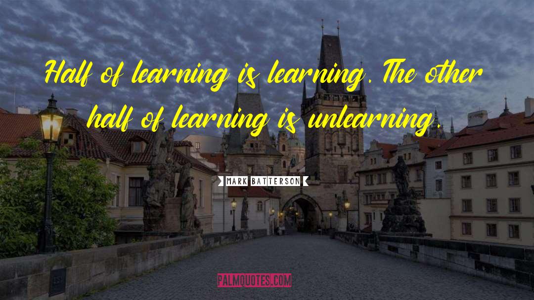 Unlearning quotes by Mark Batterson