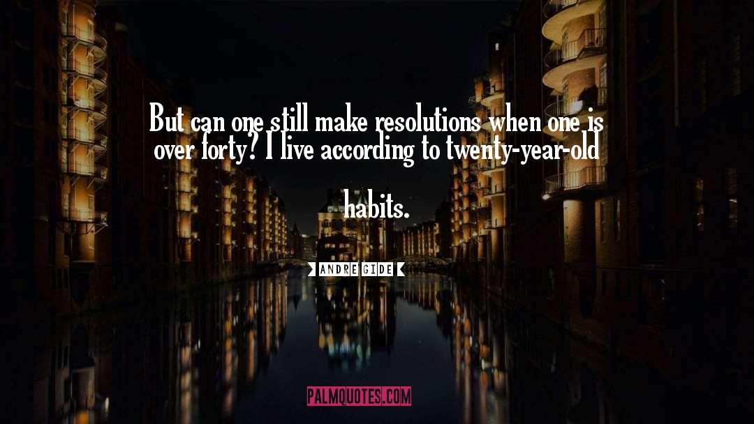 Unlearns Old Habits quotes by Andre Gide