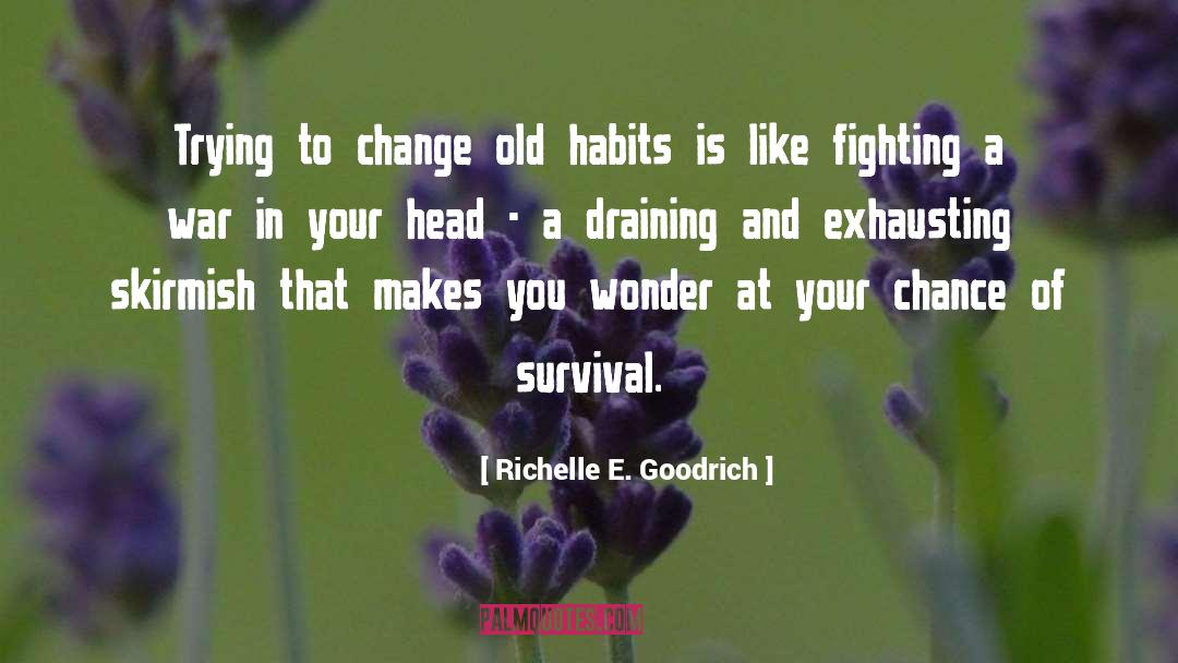 Unlearns Old Habits quotes by Richelle E. Goodrich