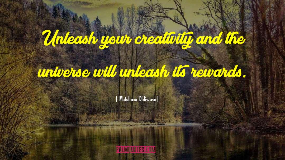 Unleash quotes by Matshona Dhliwayo