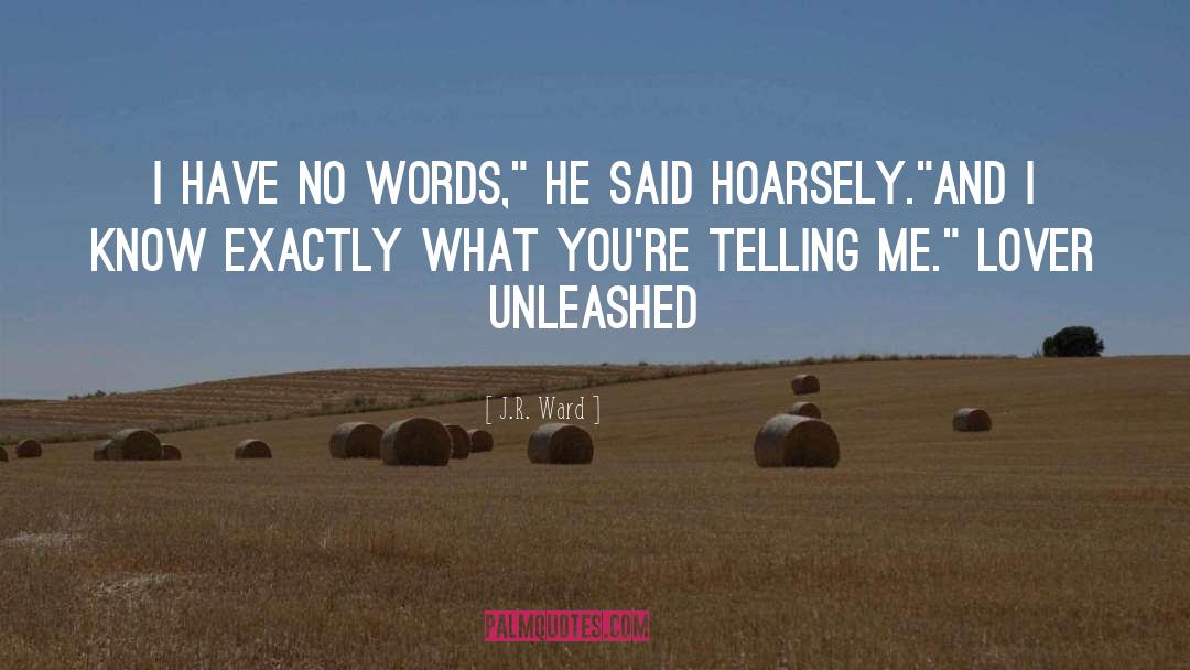 Unleashed quotes by J.R. Ward