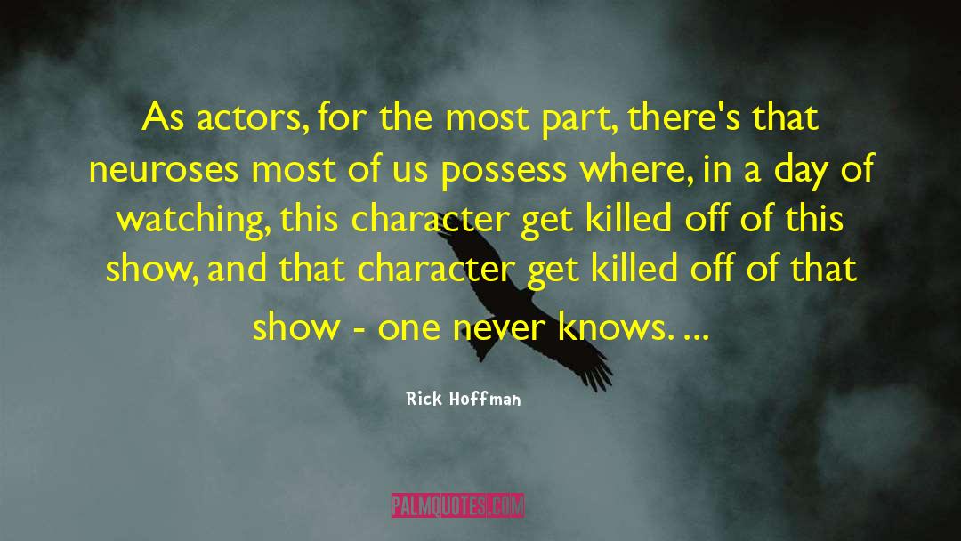 Unlikeliest Of Actors quotes by Rick Hoffman