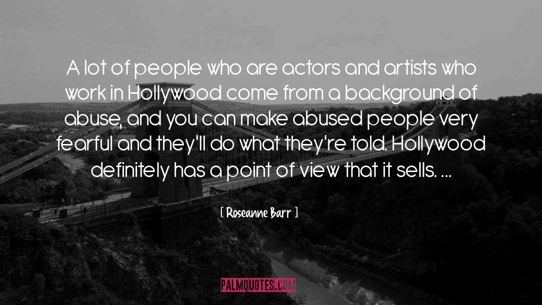 Unlikeliest Of Actors quotes by Roseanne Barr