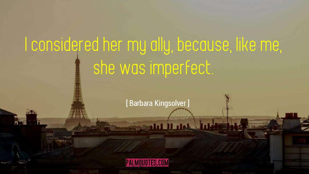 Unlikely Allies quotes by Barbara Kingsolver