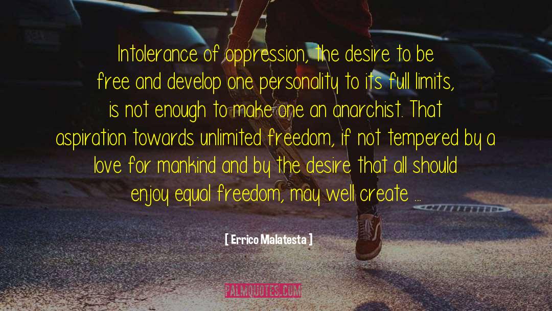 Unlimited Freedom quotes by Errico Malatesta