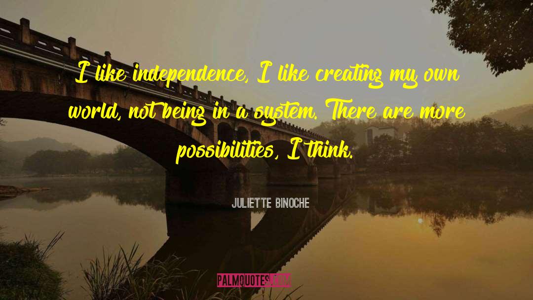 Unlimited Possibilities quotes by Juliette Binoche