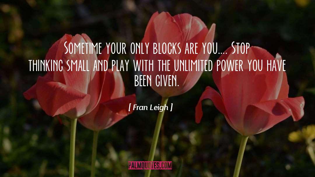 Unlimited Power quotes by Fran Leigh