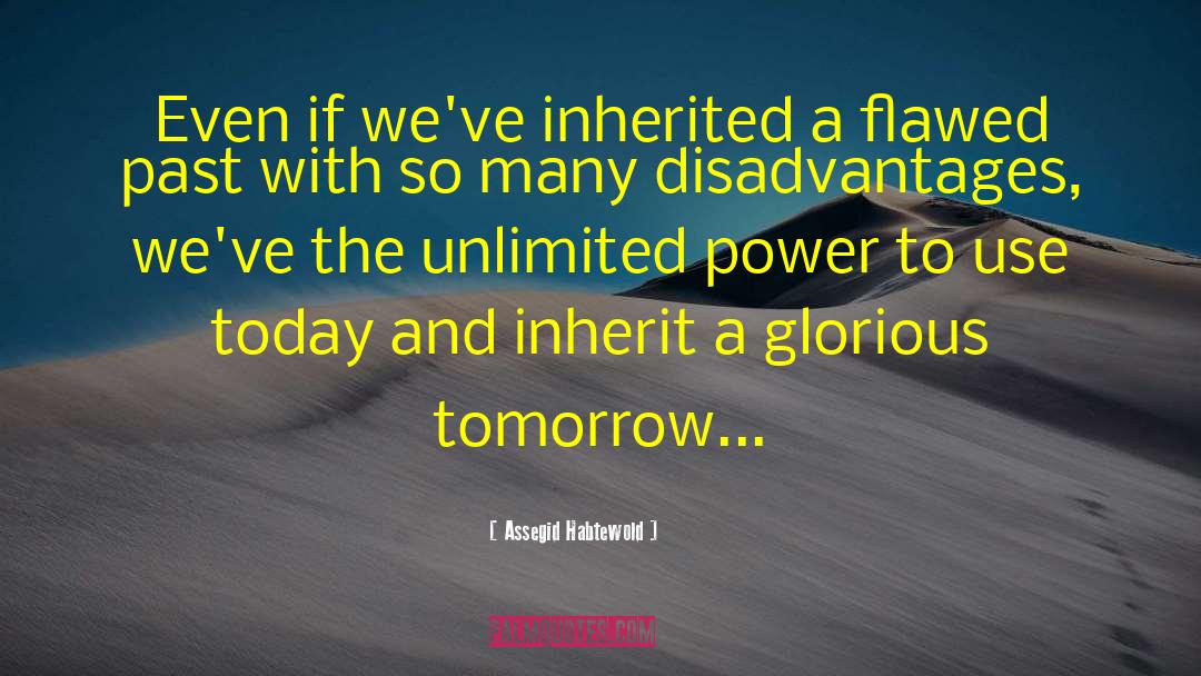 Unlimited Power quotes by Assegid Habtewold