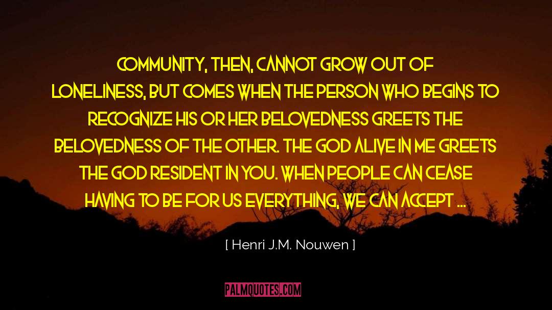 Unlimited quotes by Henri J.M. Nouwen