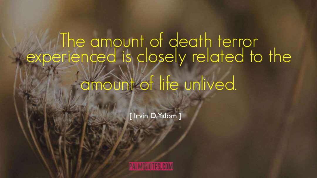 Unlived Life quotes by Irvin D. Yalom