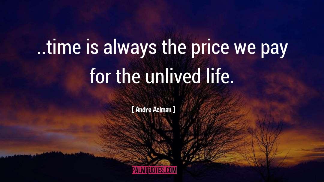 Unlived Life quotes by Andre Aciman
