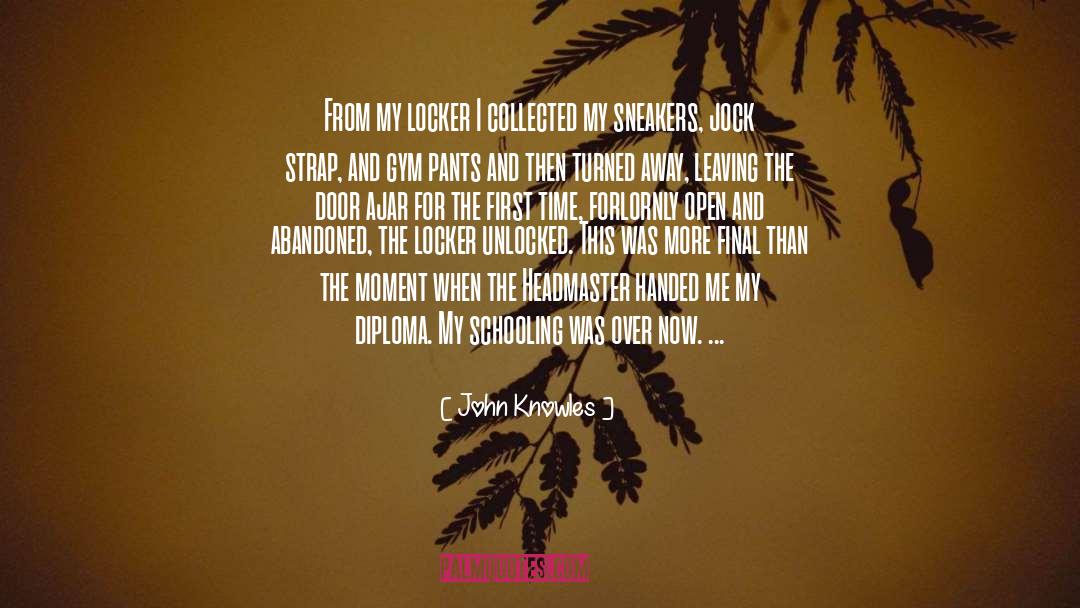 Unlocked quotes by John Knowles