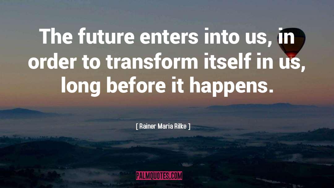 Unlocking The Future quotes by Rainer Maria Rilke