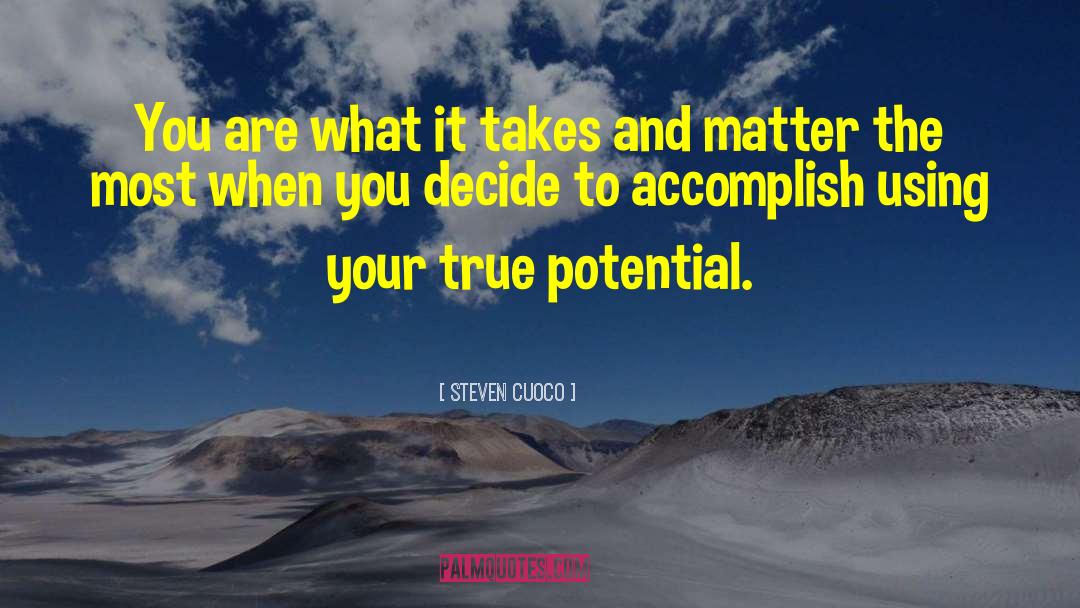 Unlocking Your True Potential quotes by Steven Cuoco