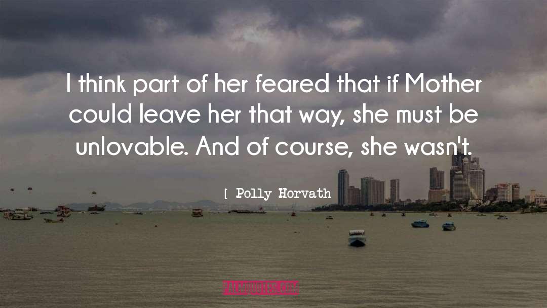 Unlovable quotes by Polly Horvath