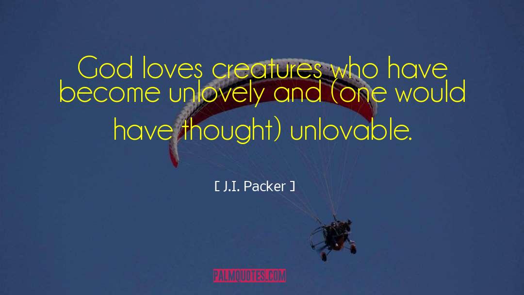 Unlovable quotes by J.I. Packer
