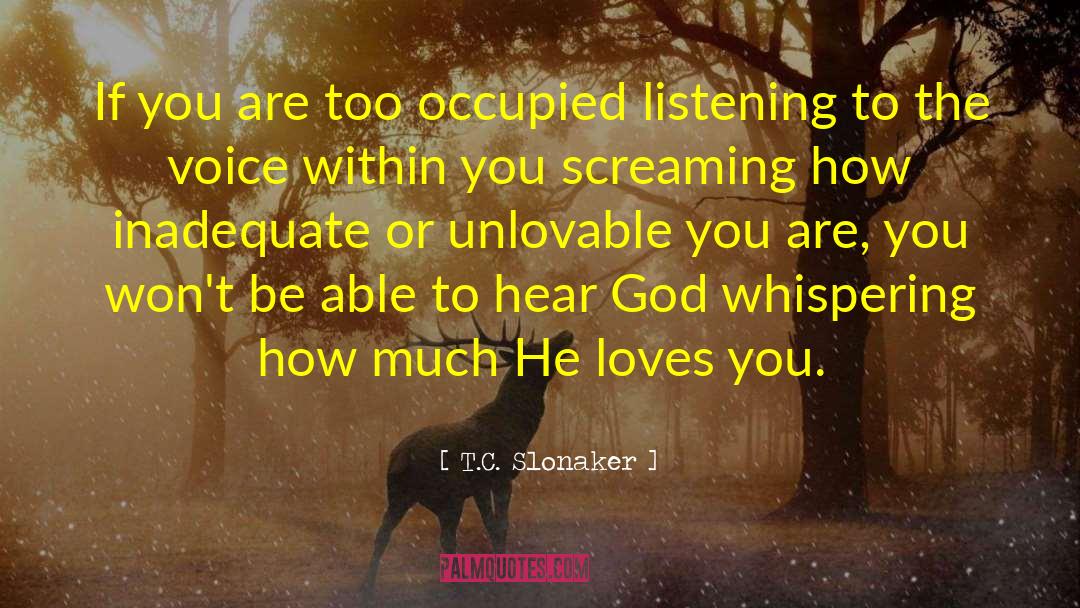 Unlovable quotes by T.C. Slonaker