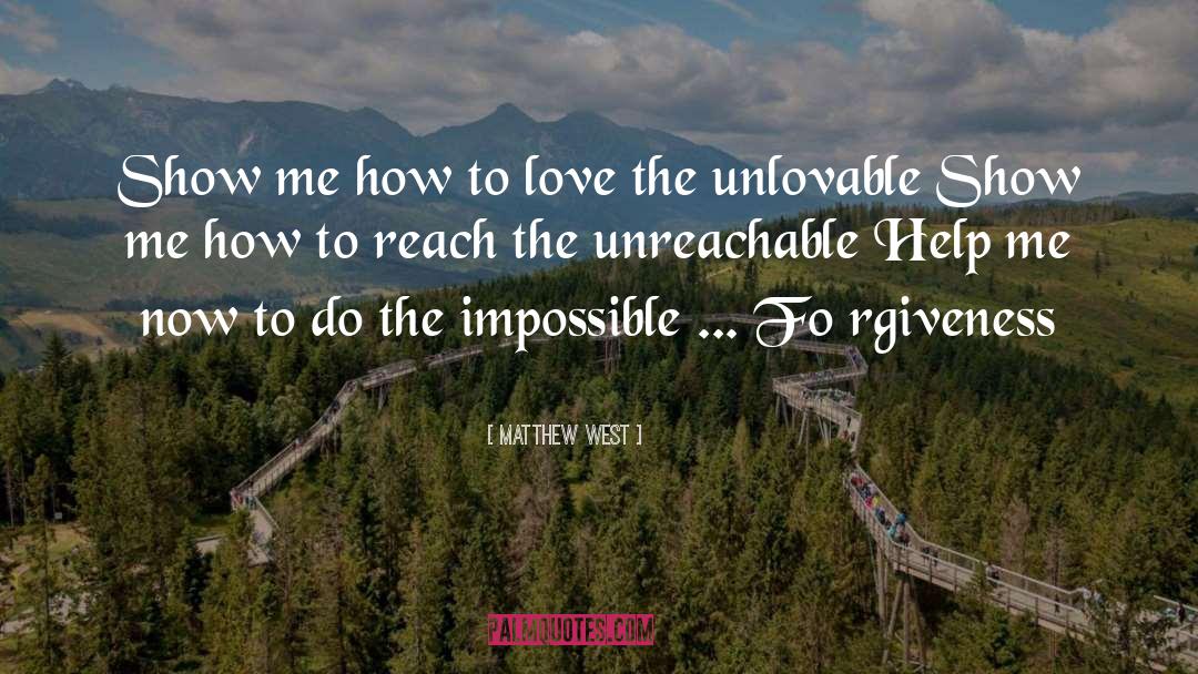 Unlovable quotes by Matthew West