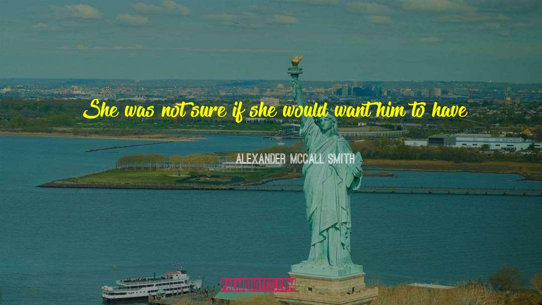 Unlovable quotes by Alexander McCall Smith