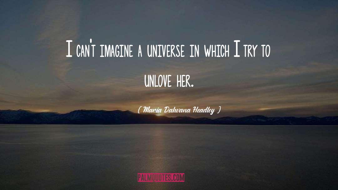 Unlove quotes by Maria Dahvana Headley