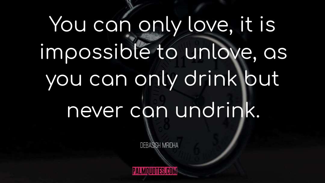 Unlove quotes by Debasish Mridha