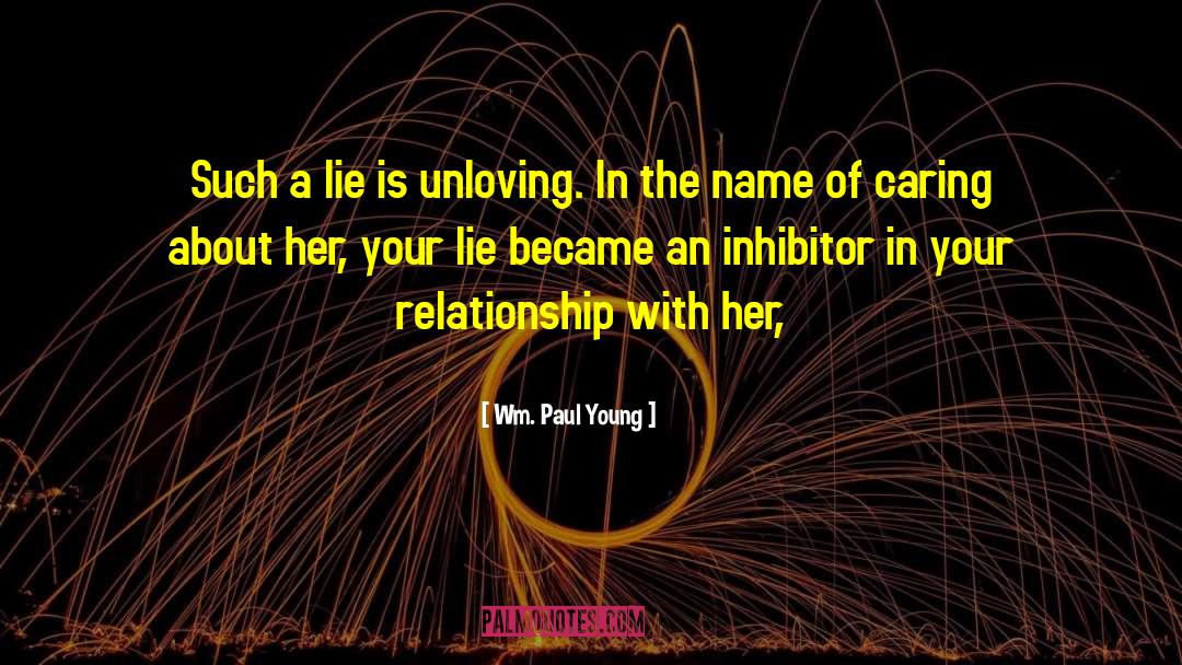 Unloving quotes by Wm. Paul Young