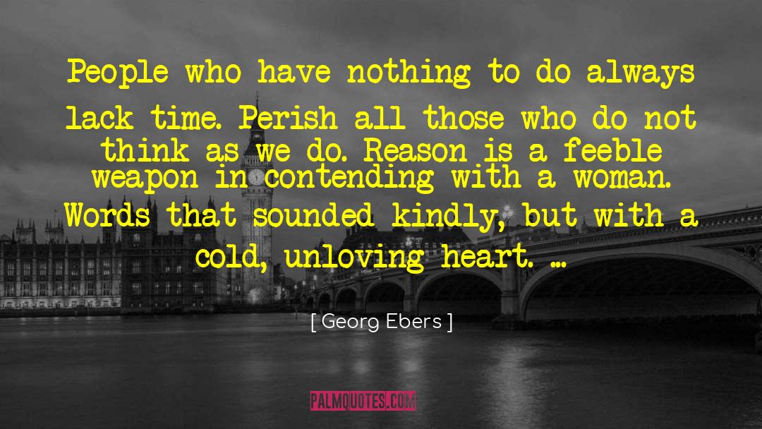 Unloving quotes by Georg Ebers