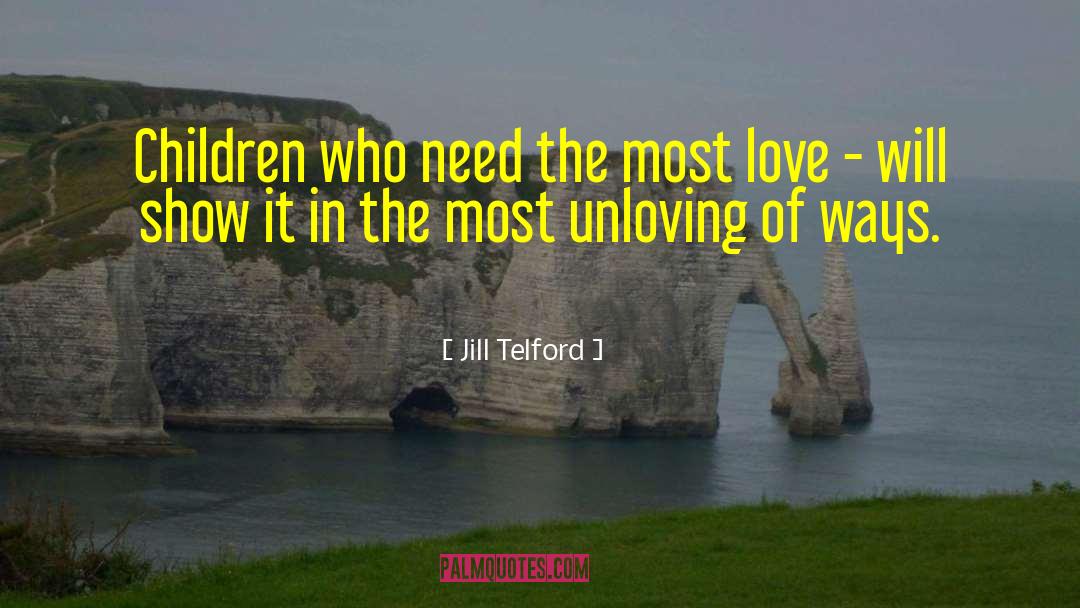 Unloving quotes by Jill Telford