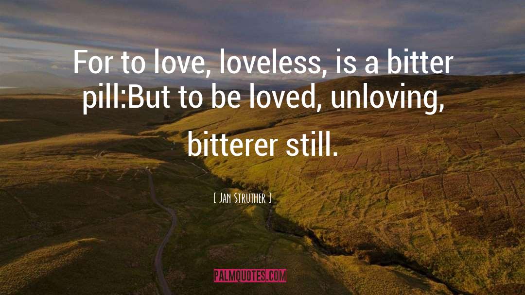 Unloving quotes by Jan Struther