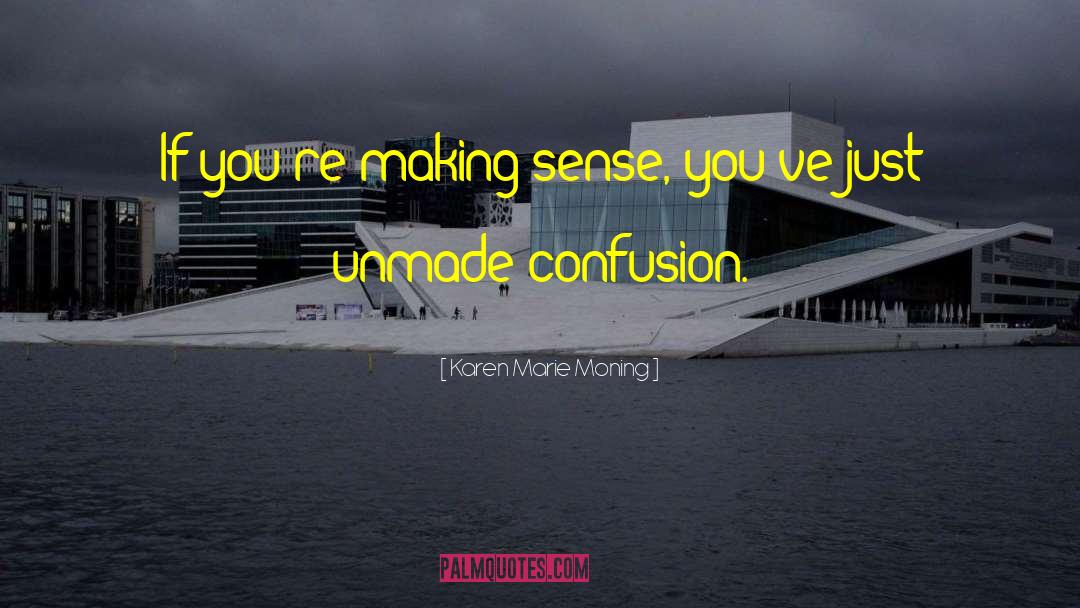 Unmade quotes by Karen Marie Moning