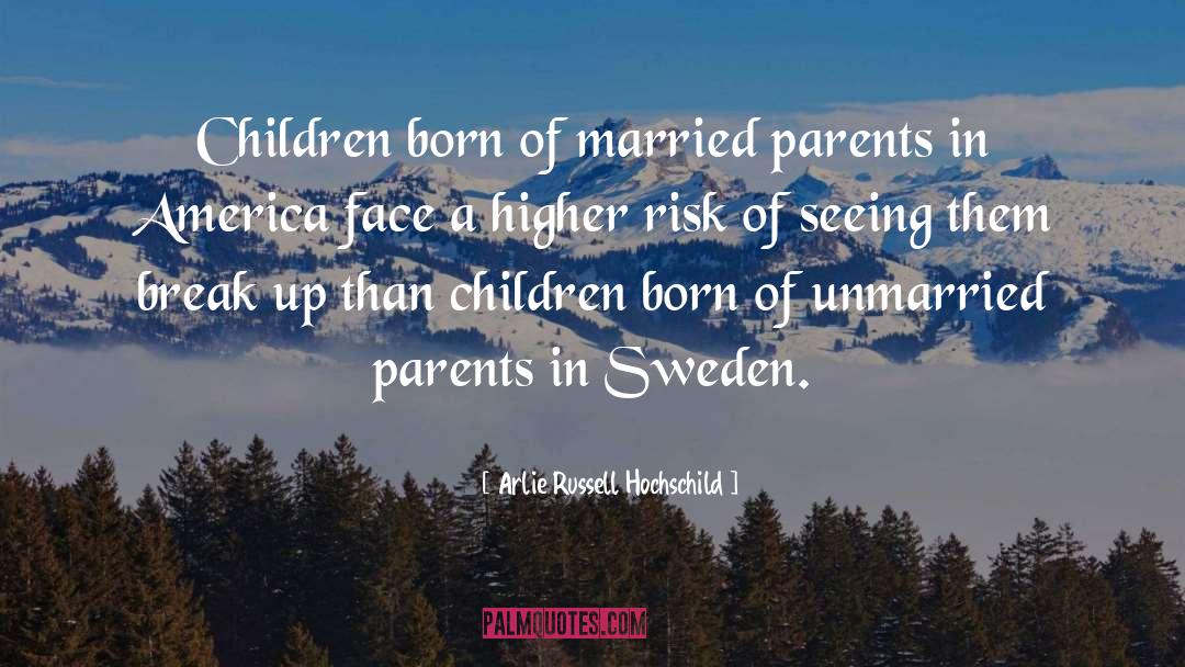 Unmarried quotes by Arlie Russell Hochschild