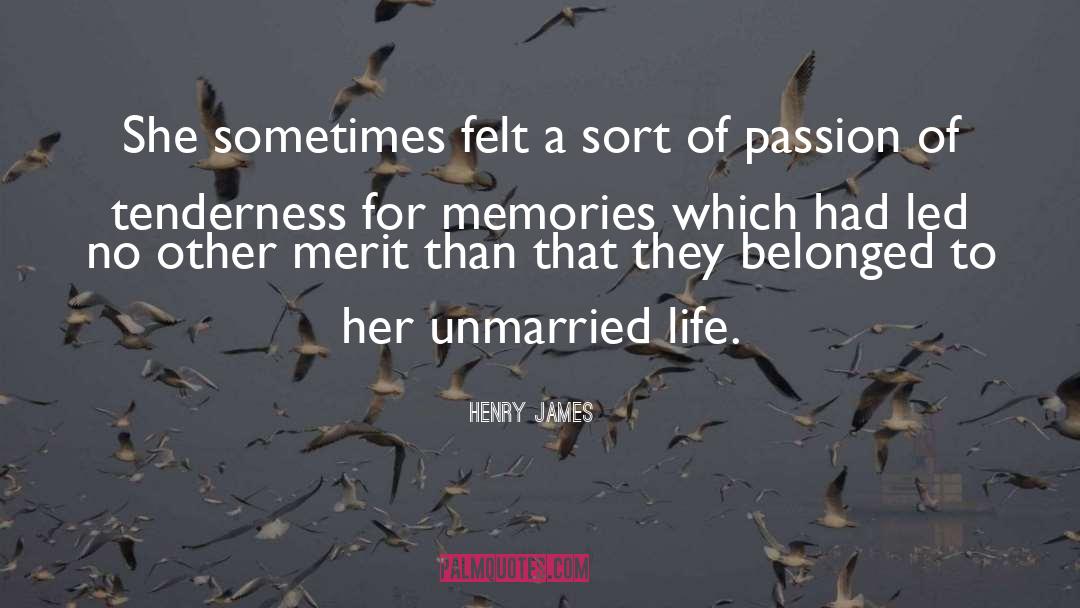 Unmarried quotes by Henry James