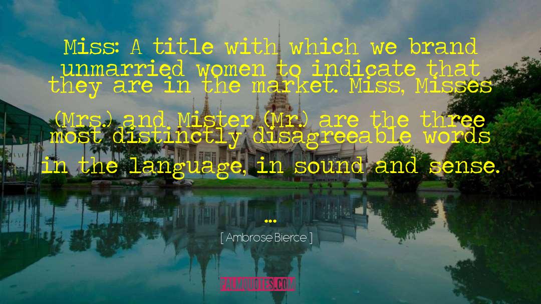 Unmarried Women quotes by Ambrose Bierce