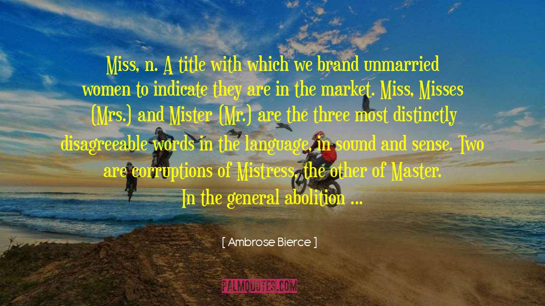 Unmarried Women quotes by Ambrose Bierce