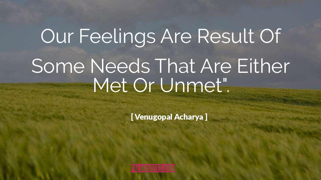 Unmet quotes by Venugopal Acharya
