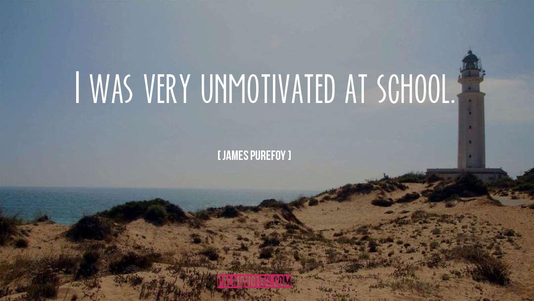 Unmotivated quotes by James Purefoy