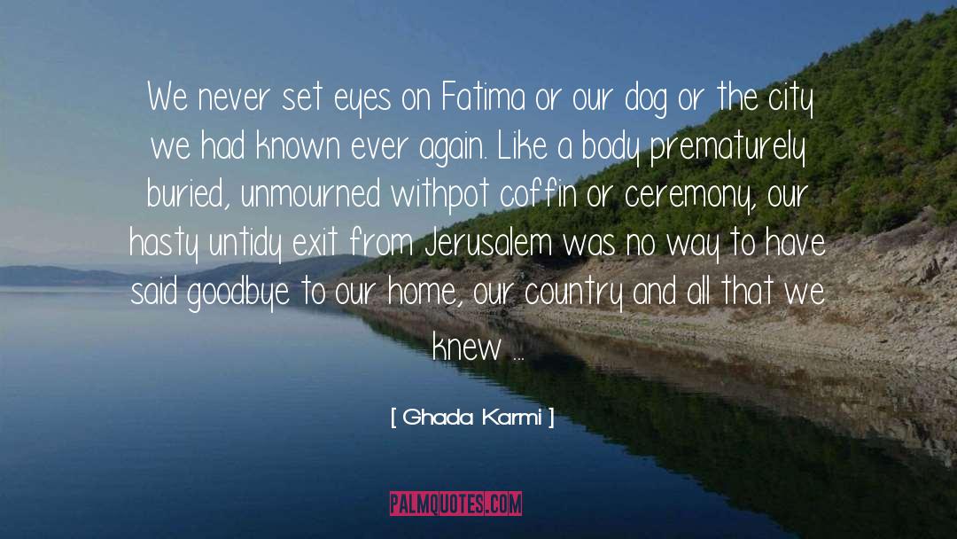 Unmourned quotes by Ghada Karmi