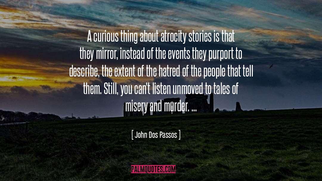 Unmoved quotes by John Dos Passos