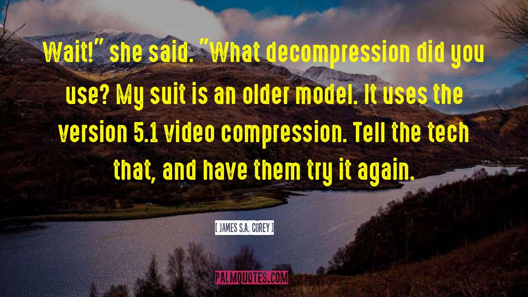 Unmuffled Compression quotes by James S.A. Corey