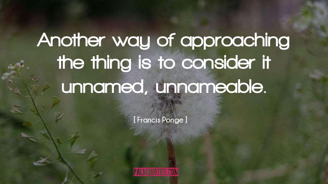 Unnamed quotes by Francis Ponge